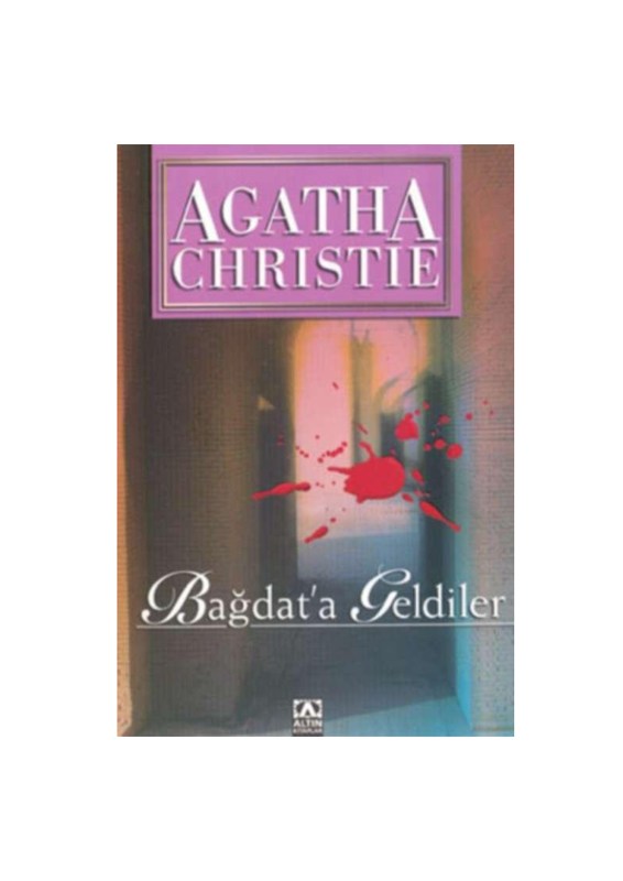 Bağdat'a Geldiler: Agatha Christie'den Doğu-Batı Çatışmasında Bir Casusluk Hikayesi