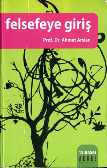 Felsefeye Giriş - Prof. Dr. Ahmet Arslan