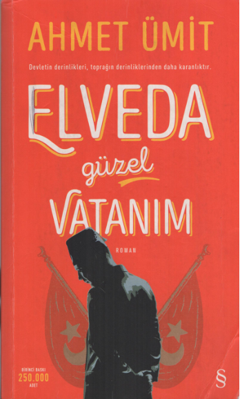 Ahmet Ümit - Elveda Güzel Vatanım: Kurtuluş Savaşı'nın Perde Arkası