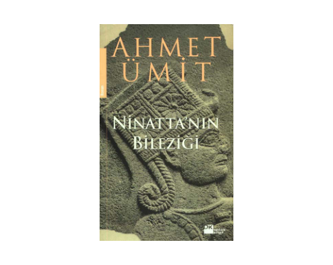 Ahmet Ümit: Ninatta'nın Bileziği (Resimli)