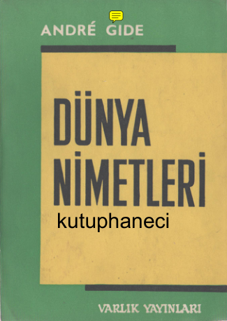 Dünya Nimetleri: André Gide ile Tutkunun ve Özgürlüğün Sınırlarında