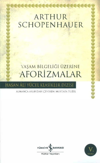 Arthur Schopenhauer - Yaşam Bilgeliği Üzerine Aforizmalar