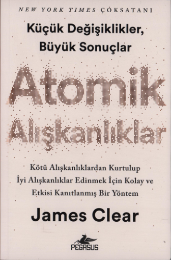 Atomik Alışkanlıklar: Başarıya Götüren Küçük Değişimler