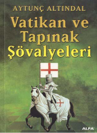 Aytunç Altındal - Vatikan ve Tapınak Şövalyeleri