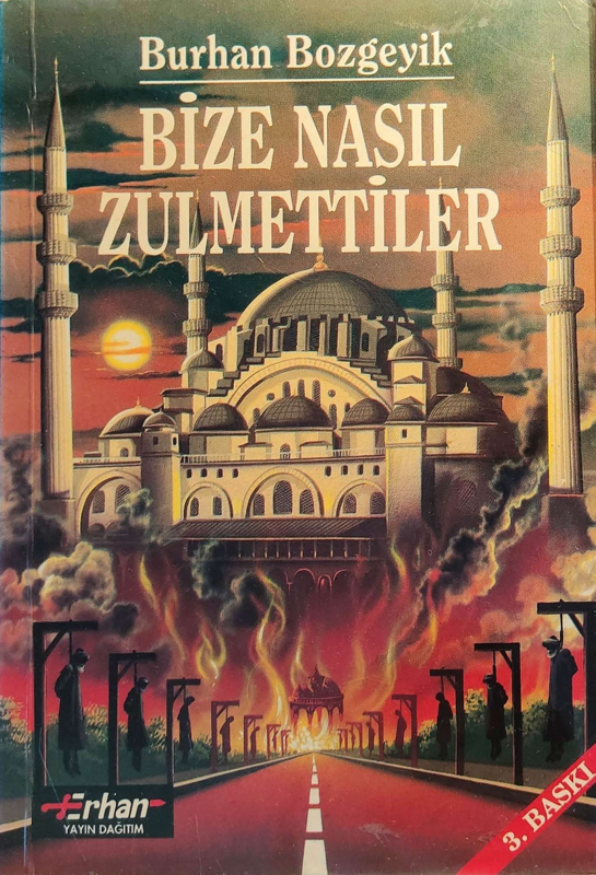 Burhan Bozgeyik - Bize Nasıl Zulmettiler (Cilt 1)