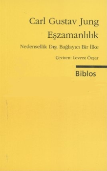 Carl Gustav Jung Ezamanlilik Nedensellik Dışı Bağlayıcı Bir İlke
