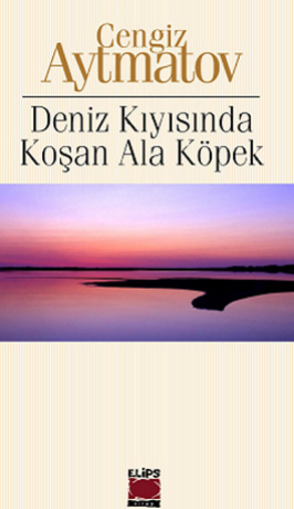 Cengiz Aytmatov Deniz Kıyısında Koşan Ala Köpek
