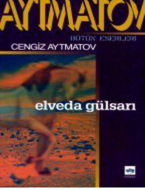 Cengiz Aytmatov Elveda Gulsari