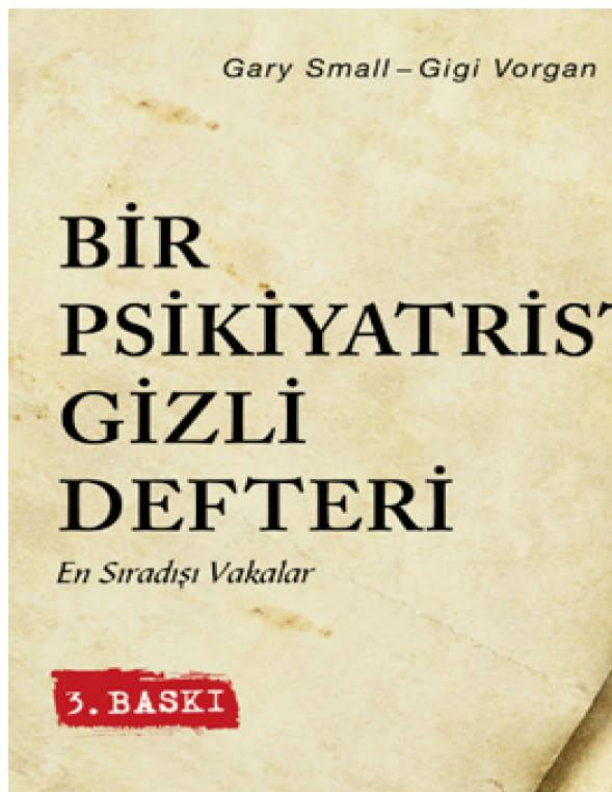 Dr. Gary Small Gigi Vorgan Bir Psikiyatristin Gizli Defteri
