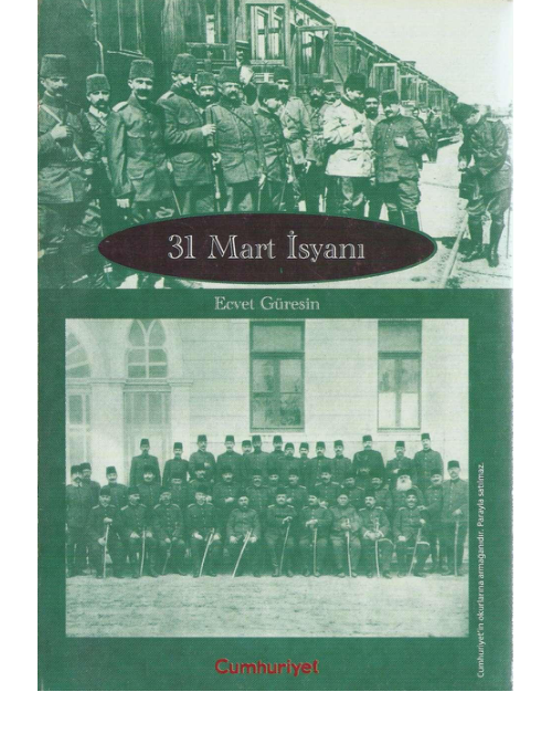31 Mart İsyanı: Osmanlı'nın Sancılı Dönüm Noktası
