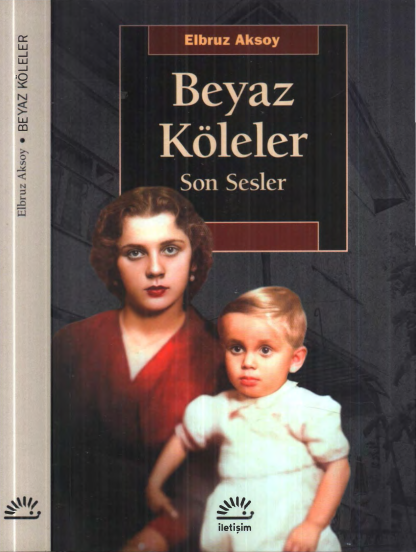 Elbruz Ak Soy Beyaz Koleler Son Sesler İletişim Yayınları