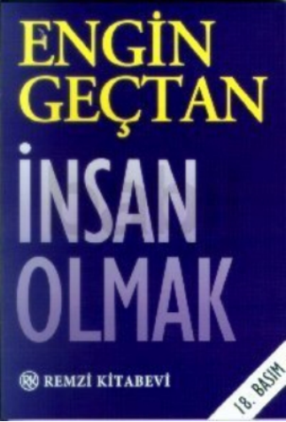Engin Geçtan İnsan Olmak