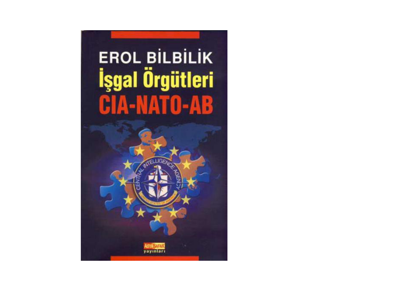 Erol Bilbilik İşgal Örgütleri CIA NATO Ab