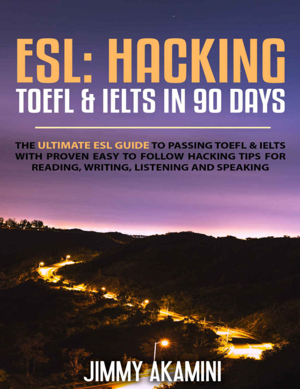 ESL Hacking TOEFL ielts in 90 Days Eng Jimmy Akamini