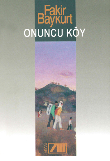 Onuncu Köy: Fakir Baykurt'tan Köy Romanı
