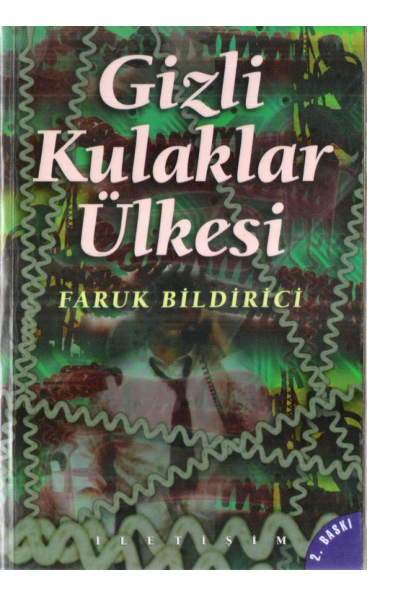 Gizli Kulaklar Ülkesi: Faruk Bildirici'den Distopik Bir Roman