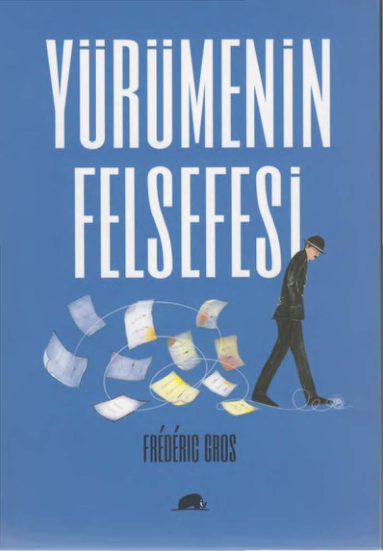 Frederic Gros Yürümenin Felsefesi Kollektif Yayınları