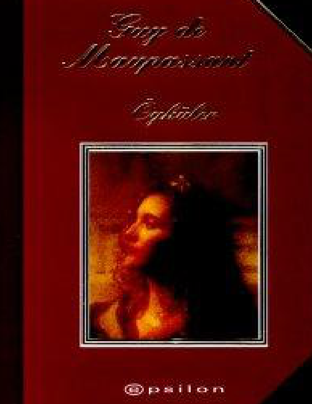Guy de Maupassant - Seçme Öyküler: Realizmin Karanlık Yüzü