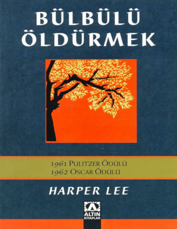 Harper Lee - Bülbülü Öldürmek: Irk ve Adaletin Sınırlarında
