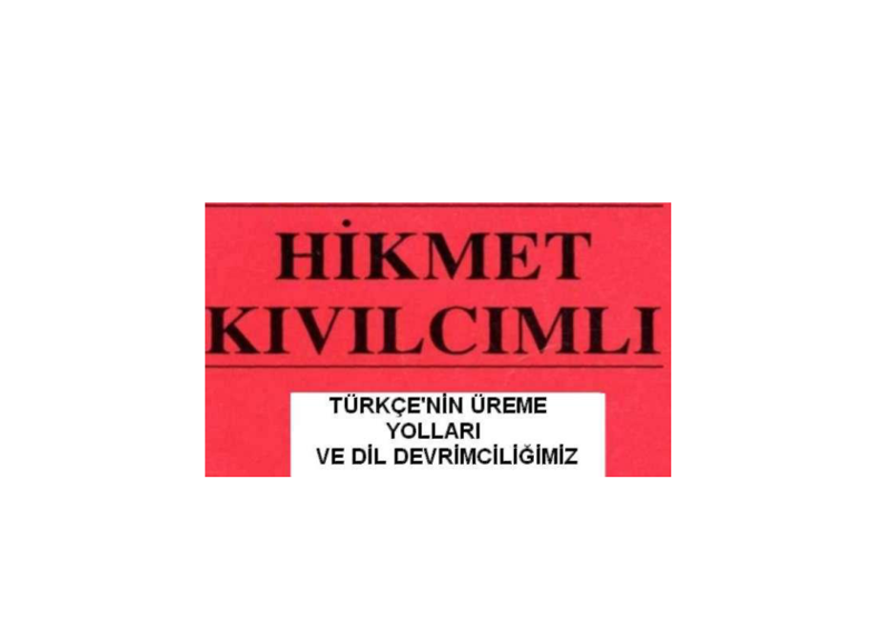 Hikmet Kivilcımli Türkçenin Üreme Yolları