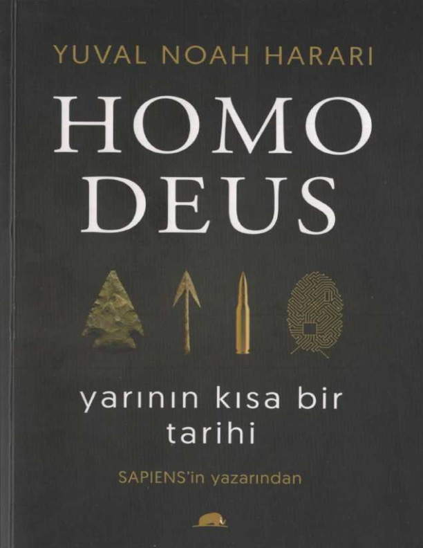 Yuval Noah Harari - Homo Deus: Yarının Kısa Bir Tarihi