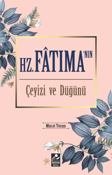 Hz. Fatma'nın Çeyizi Ve Düğünü Murat Tosun