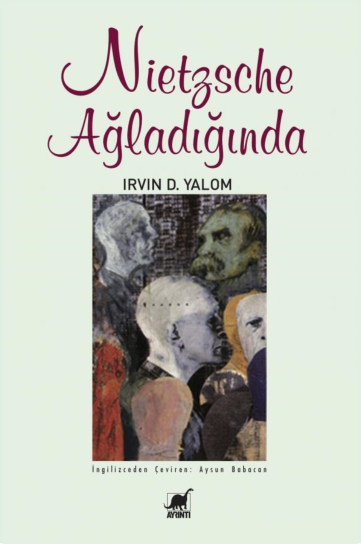 Irvin D. Yalom - Nietzsche Ağladığında: Varoluşçu Bir Roman (Ayrıntı Yayınları)