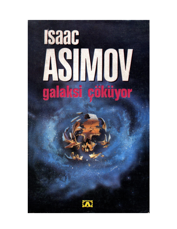 Isaac Asimov - Galaksi Çöküyor: Vakıf Serisi'nden Epik Bilimkurgu