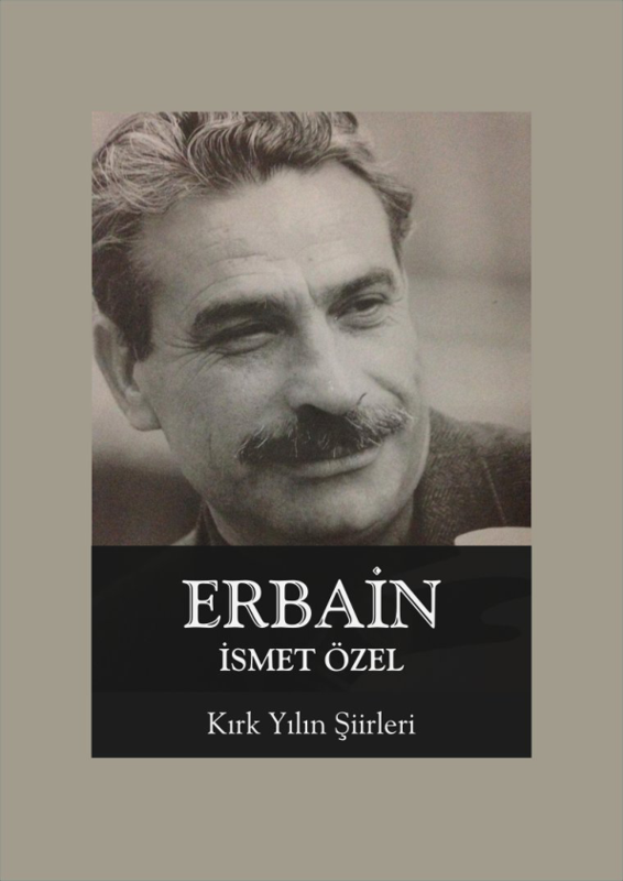 Erbain: İsmet Özel'den Kırk Şiir ve Düşünce