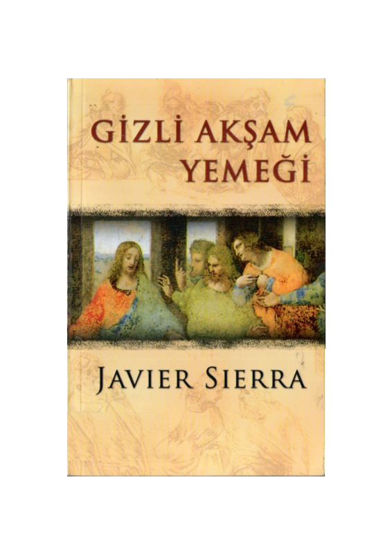 Gizli Akşam Yemeği - Javier Sierra