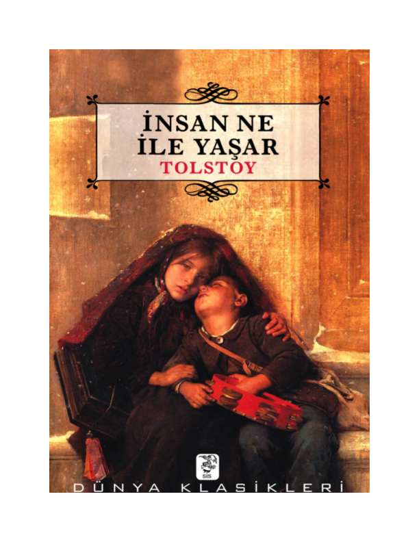 İnsan Ne İle Yaşar? - Lev Tolstoy'dan Felsefi Bir İnceleme