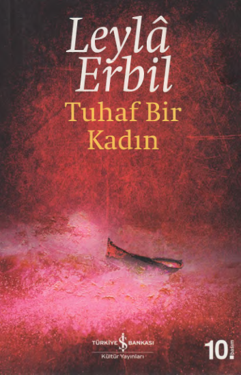 Leyla Erbil Tuhaf Bir Kadın İş Bankası Yayınları