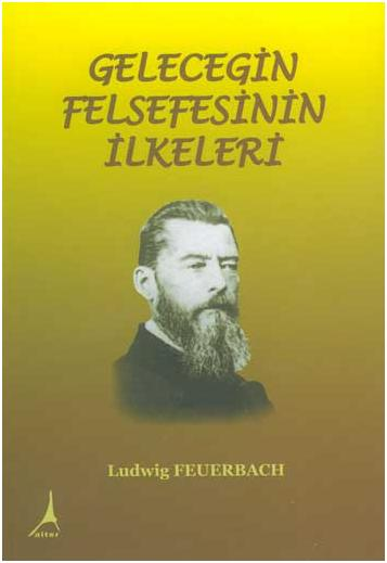 Ludwig Feuerbach Geleceğin Felsefesinin İlkeleri