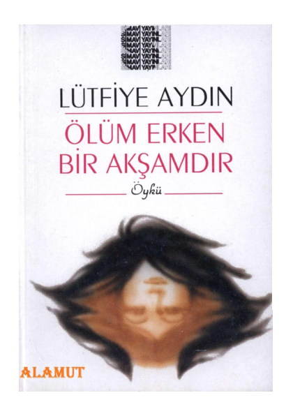 Lütfiye Aydın Olum Erken Bir Akşamdır