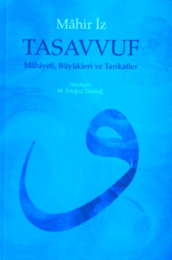 Mahir İz Tasavvuf Mahiyeti Büyükleri Ve Tarikatler