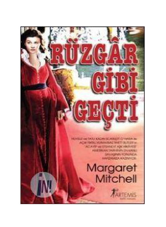 Rüzgar Gibi Geçti: Margaret Mitchell'den Epik Aşk Destanı