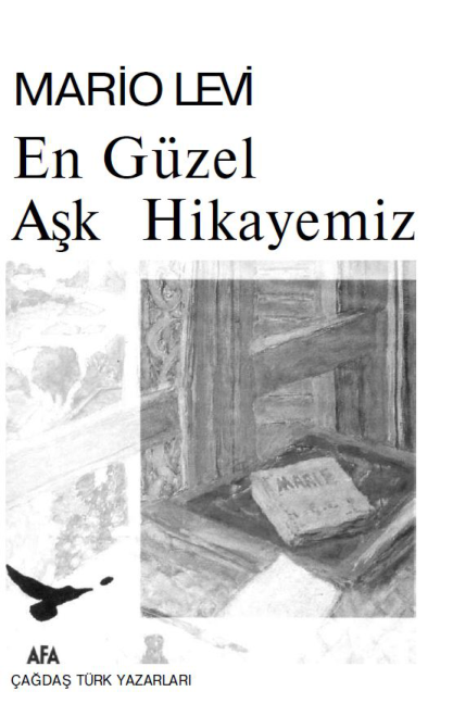 Mario Levi - En Güzel Aşk Hikayemiz: İstanbul'un Çok Kültürlü Hafızası