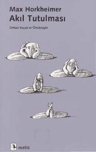 Max Horkheimer - Akıl Tutulması: Eleştirel Teori ve Toplum (Metis Yayınları)