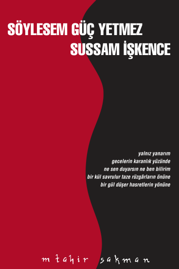 Mehmet Tahir Sakman Söylesem Güç Yetmez Sussam İşkence