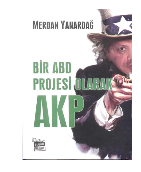 Merdan Yanardağ: Bir ABD Projesi Olarak AKP