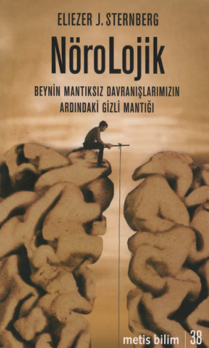 Metis Bilim 38 Nörolojik Beynin Mantiksız Davranışlarımızın Ardındaki