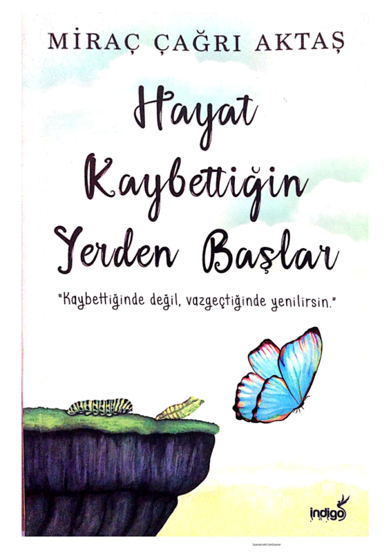 Miraç Çağrı Aktaş: Hayat Kaybettiğin Yerden Başlar