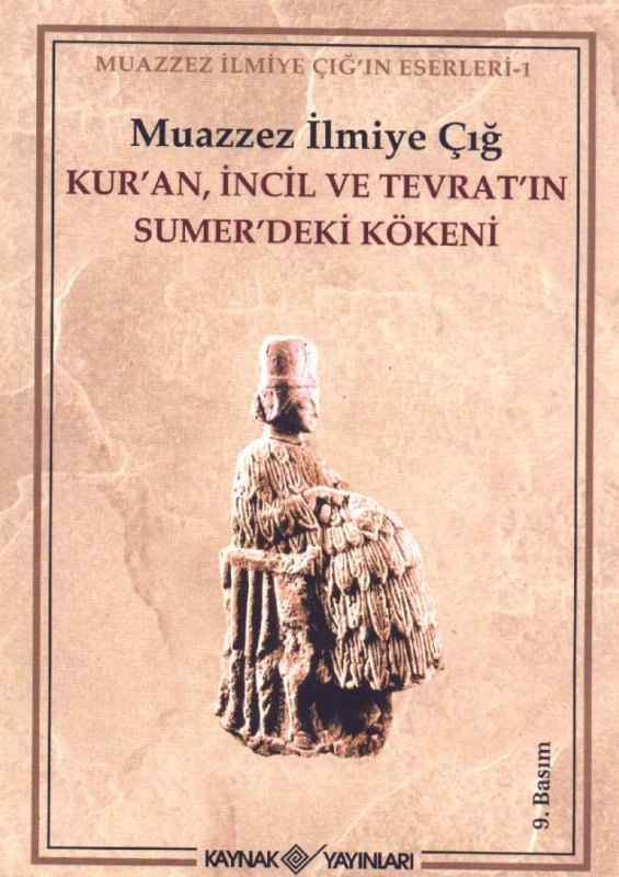 Muazzez İlmiye Çığ - Kuran, İncil ve Tevrat'ın Sümer'deki Kökeni