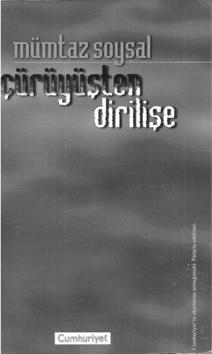 Mumtaz Soysal Çürüsten Dirilişe