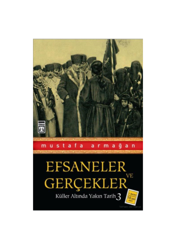 Mustafa Armağan Efsaneler Ve Gerçekler
