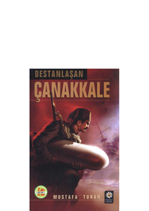 Mustafa Turan: Destanlaşan Çanakkale