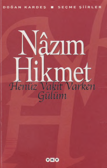 Nazım Hikmet Ran Henüz Vakit Varken Gülüm