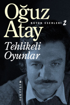 Tehlikeli Oyunlar: Modern Türk Edebiyatının İkonik Başyapıtı