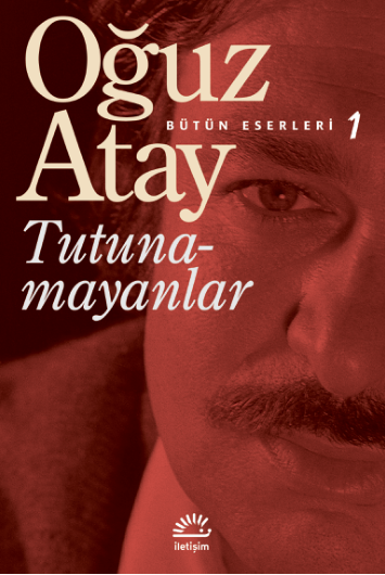 Oğuz Atay - Tutunamayanlar: İletişim Yayınları Özel Baskı