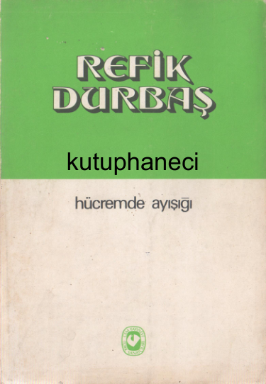 Refik Durbaş Hücremde Ayışığı